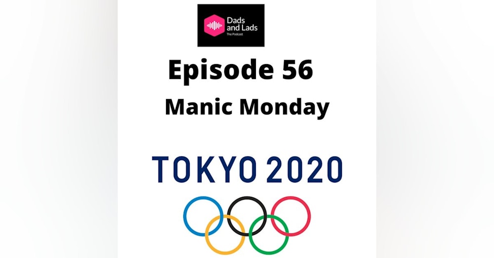 Episode 56 - Manic Monday