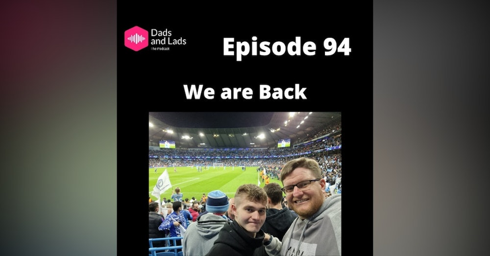 Episode 94 - We are Back