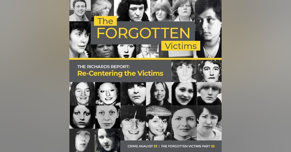 33: The Forgotten Victims | Part 25 | The Richards Report: Re-Centering the Victims