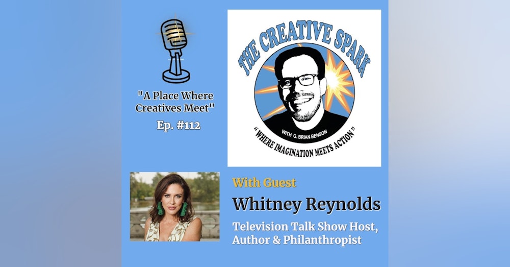 112: The Creative Spark Ep. 112 with Guest Whitney Reynolds