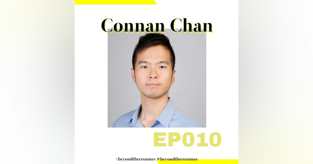 010 // “You have to get a Masters degree" with Connan Chan