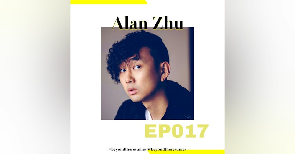 017 // "Be your own hero" with Alan Zhu