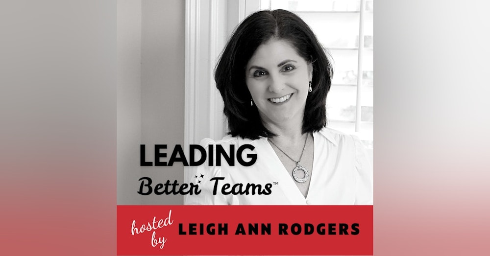 00. An Introduction to the Leading Better Teams Podcast