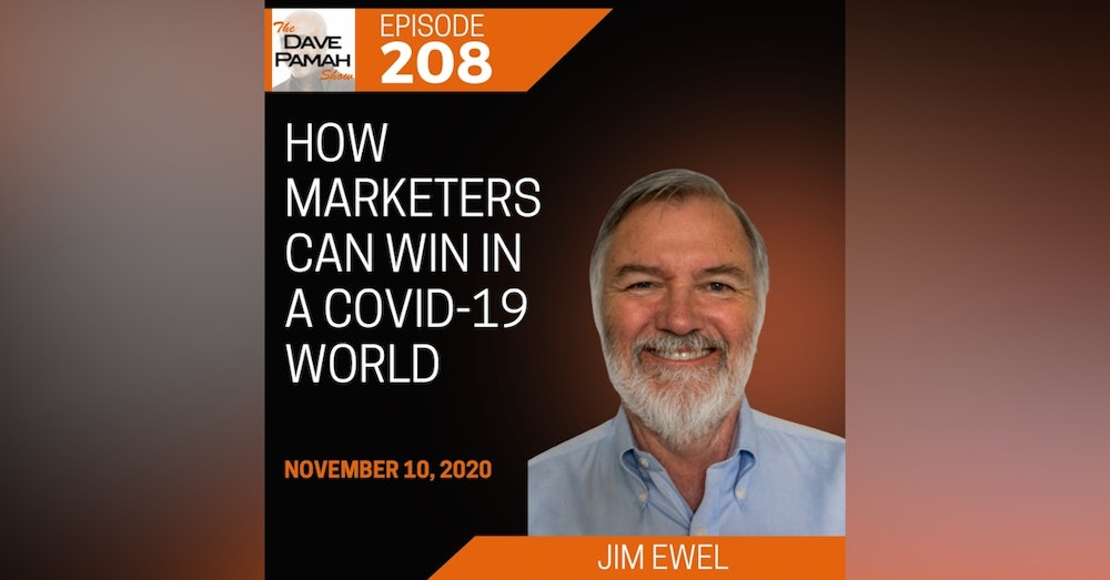 How marketers can win in a COVID-19 world with Jim Ewel