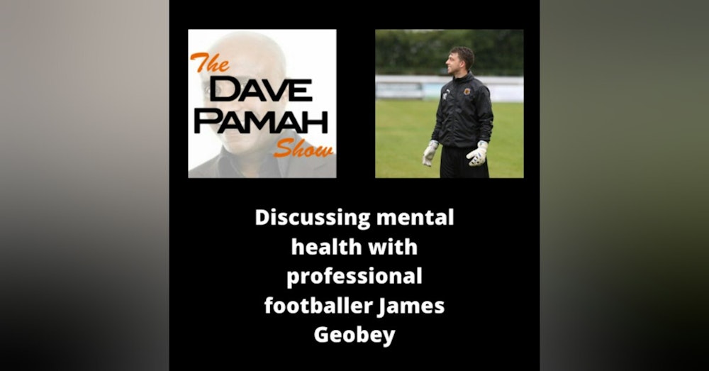 Discussing mental health with professional footballer James Geobey