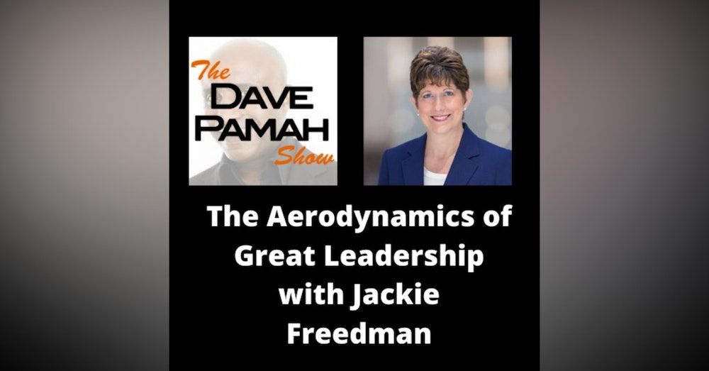 The Aerodynamics of Great Leadership with Jackie Freedman