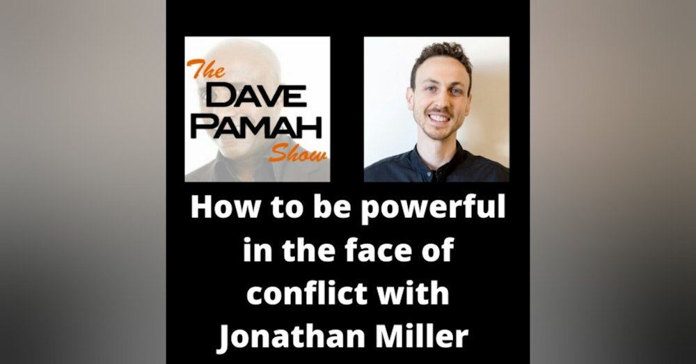 How to be powerful in the face of conflict with Jonathan Miller