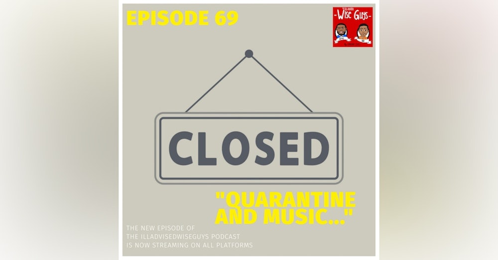 Episode 69 - "Quarantine and Music..."