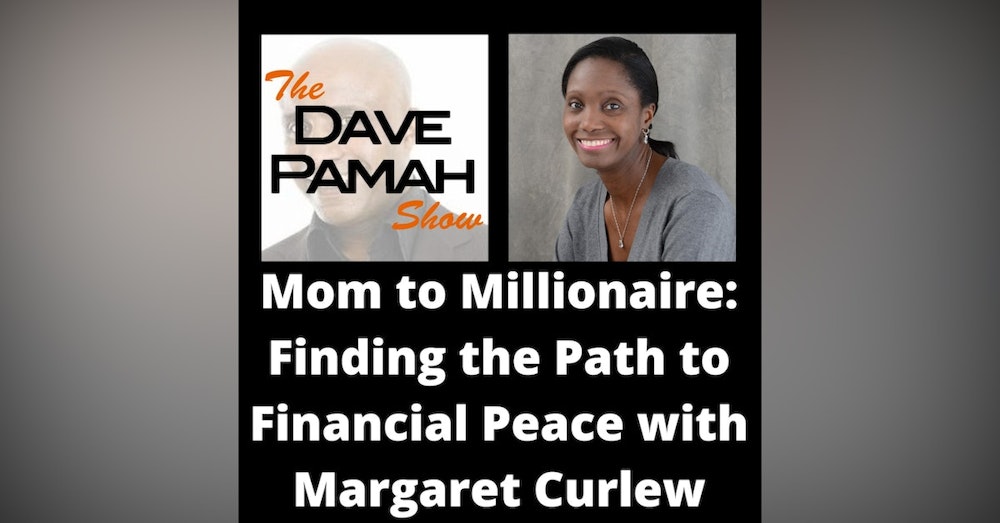 Mom to Millionaire: Finding the Path to Financial Peace with Margaret Curlew