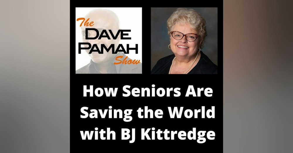How Seniors Are Saving the World with BJ Kittredge