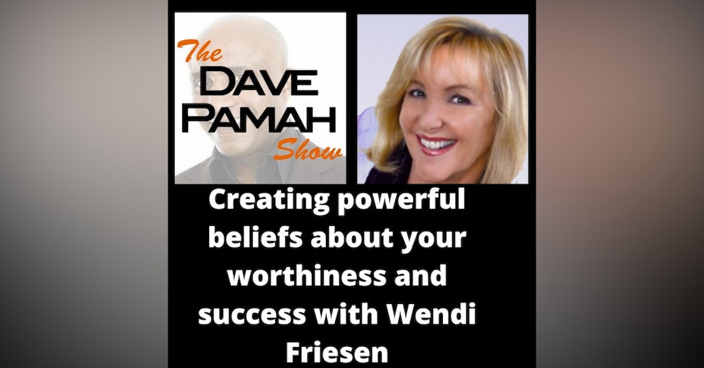 Creating powerful beliefs about your worthiness and success with Wendi Friesen
