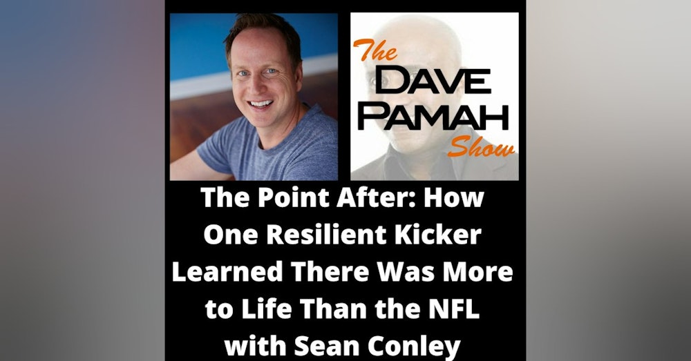 The Point After: How One Resilient Kicker Learned There Was More to Life Than the NFL with Sean Conley