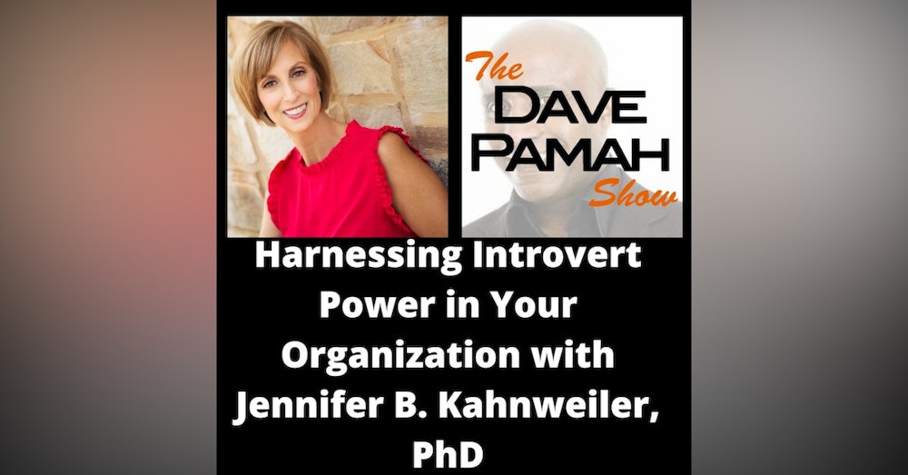 Harnessing Introvert Power in Your Organization with Jennifer B. Kahnweiler, PhD