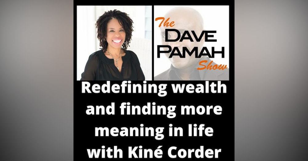 Redefining wealth and finding more meaning in life with Kiné Corder