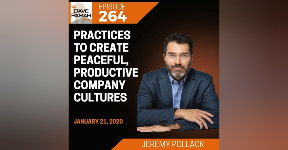 Practices to create peaceful, productive company cultures with Jeremy Pollack