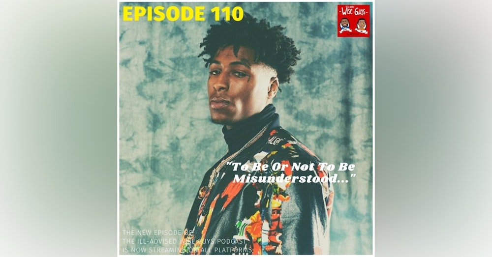 Episode 110 - "To Be Or Not To Be Misunderstood..." (Feat. Jordan Lo)