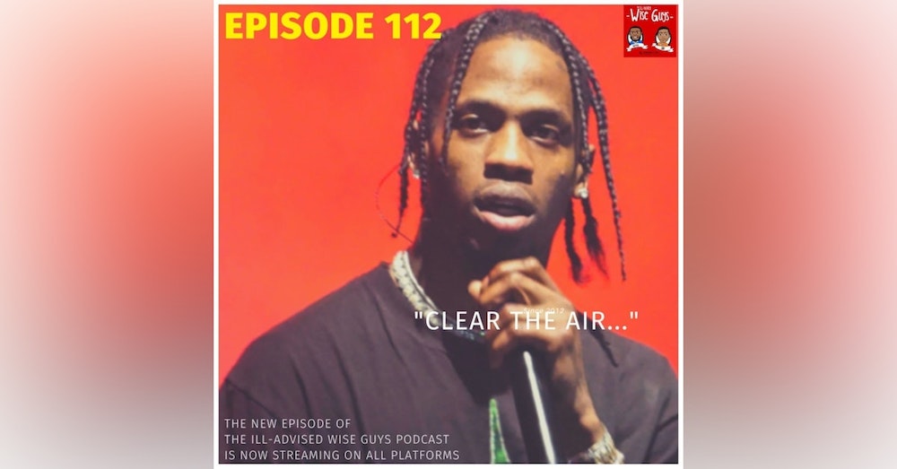 Episode 112 - "Clear The Air..."
