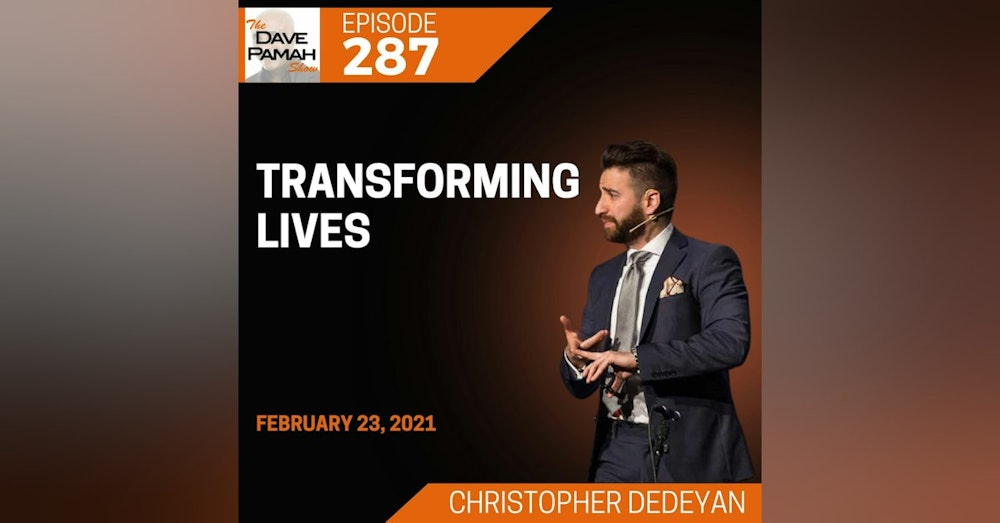Transforming lives  with Christopher Dedeyan