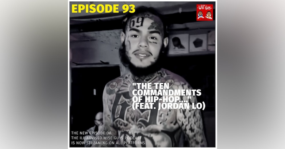 Episode 93 - "The Ten Commandments of Hip-Hop..." (Feat. Jordan Lo)