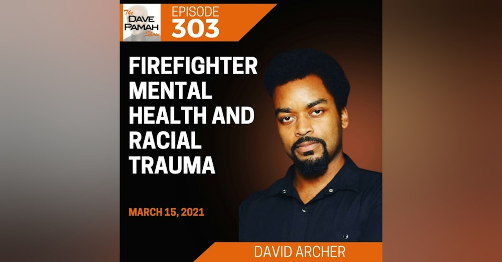 Firefighter mental health and racial trauma with David Archer