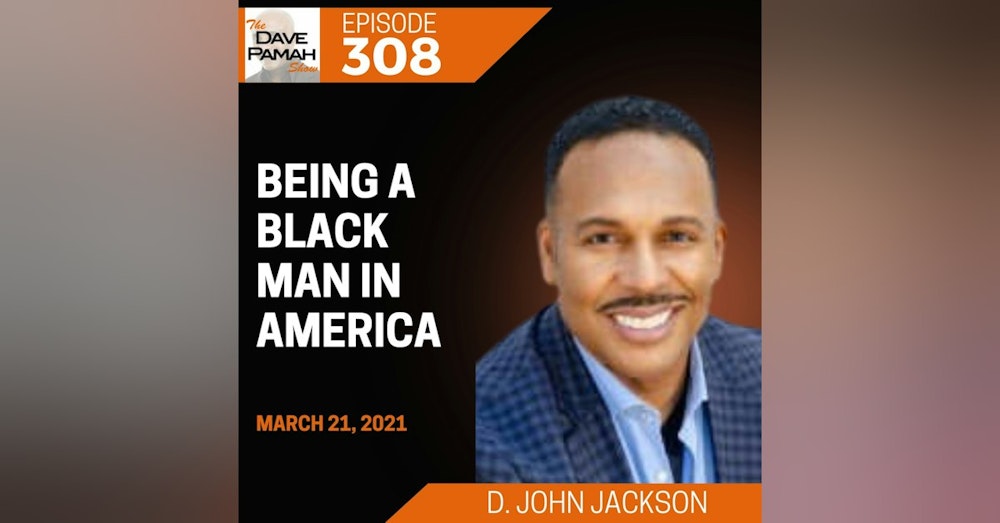 Being a Black man in America with D. John Jackson