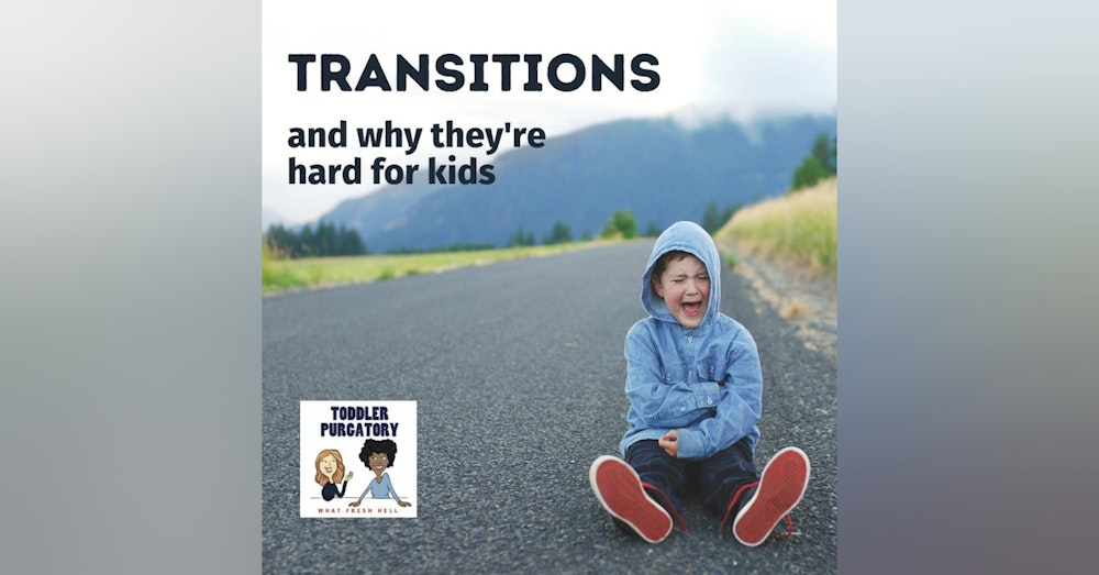 Transitions and Why They're Hard For Kids