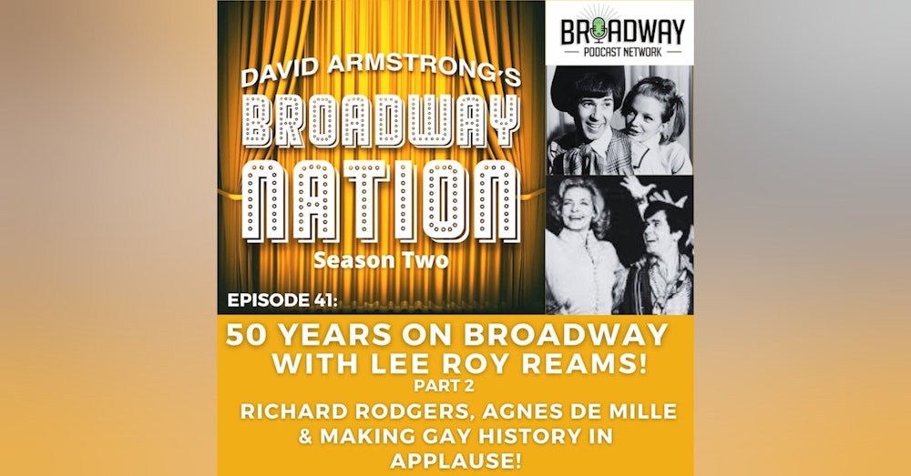 Episode 41: Fifty Years On Broadway -- with Lee Roy Reams!