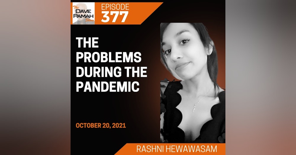 The Problems during the Pandemic with Rashni Hewawasam