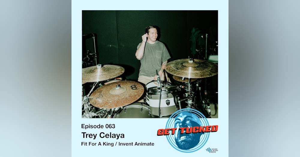 Ep. 63 feat. Trey Celaya of Fit For A King & Invent Animate