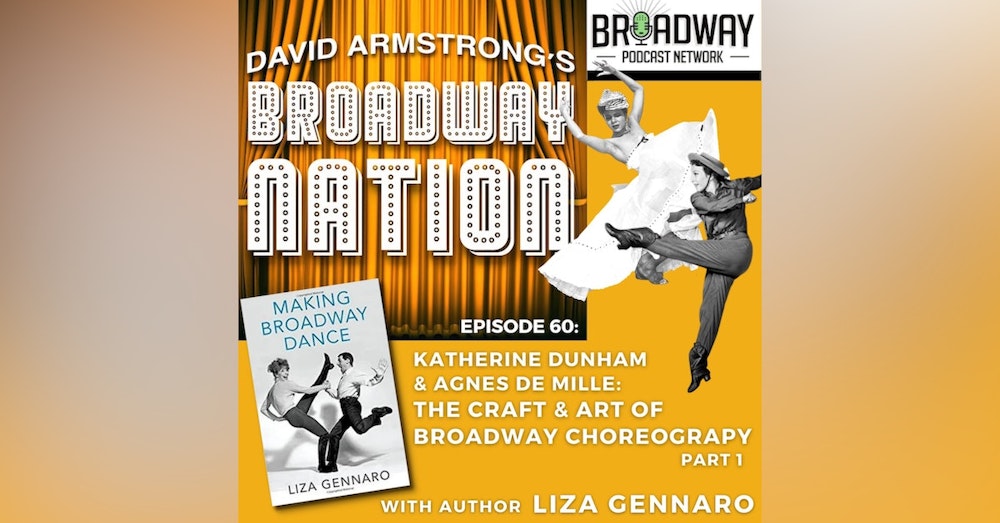 Episode 60: Katherine Dunham & Agnes de Mille - The Craft & Art of Broadway Choreography