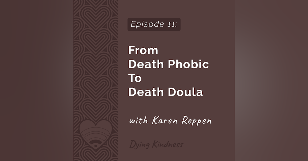 11: From Death Phobic to Death Doula