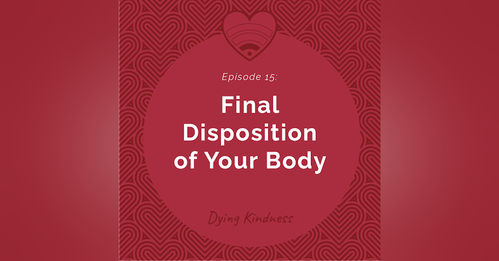15: Final Disposition of Your Body