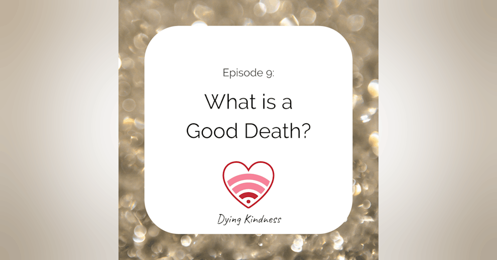 9: What is a Good Death?
