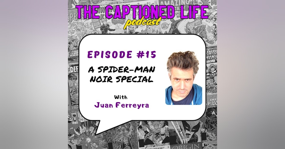 #15 - A Spider-Man Noir Special With Juan Ferreyra