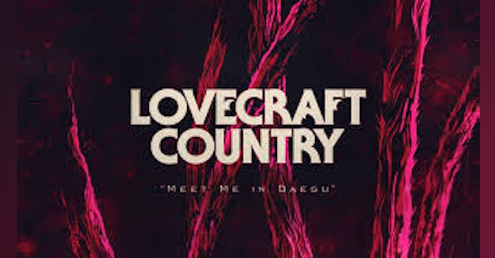 LOVECRAFT COUNTRY Episode 6, Our Theories, and Details You Missed!