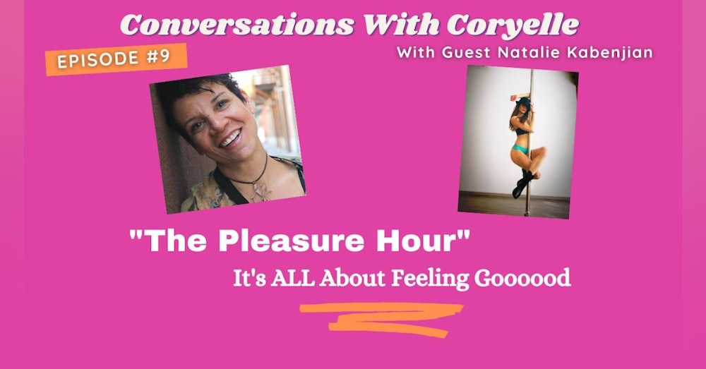 Conversations With Coryelle- "The Pleasure Hour"
