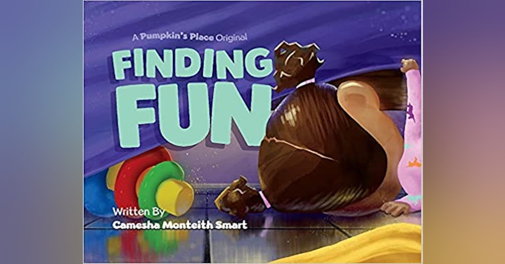 Camesha Monteith Smart - Author " Finding Fun"
