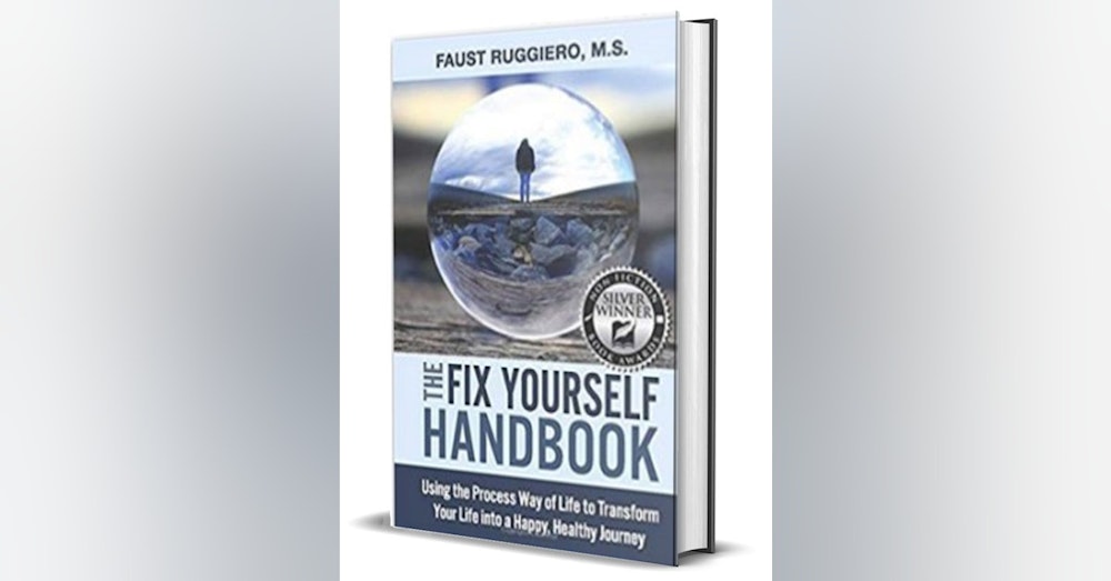 The Fix Yourself Handbook: Using the Process Way of Life- Faust Ruggiero