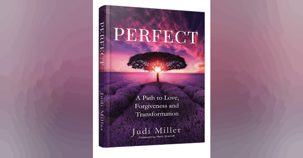 Judi Miller Author of "perfect a path to love forgiveness and Transformation