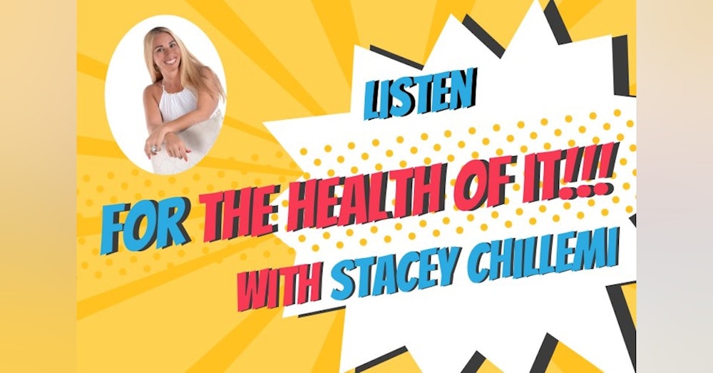 For the Health of it with Stacey Chillemi