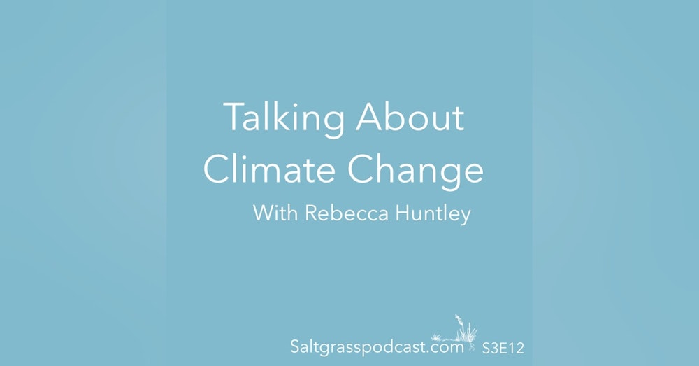 S3 E12 Talking About Climate with Rebecca Huntley