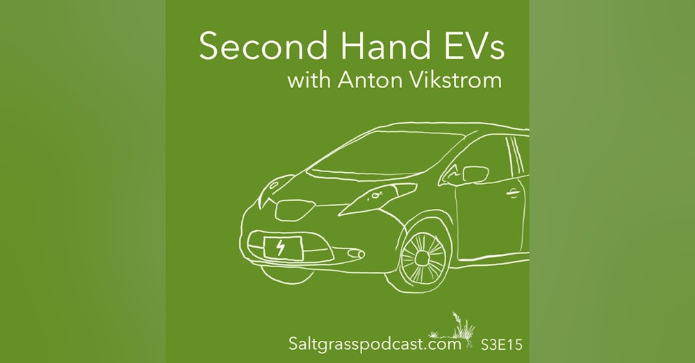 S3 E15 Second Hand Electric Vehicles with Anton Vikstrom