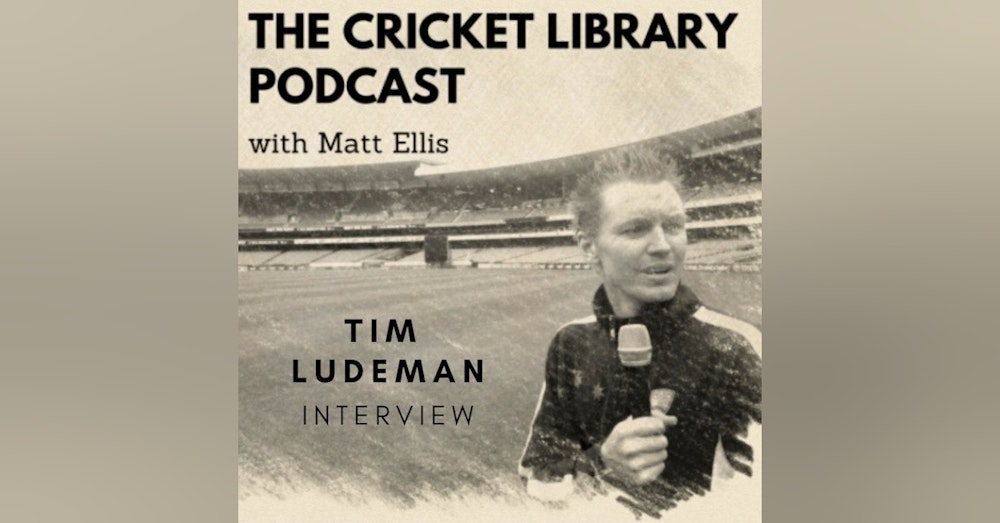 Cricket - Tim Ludeman Interview
