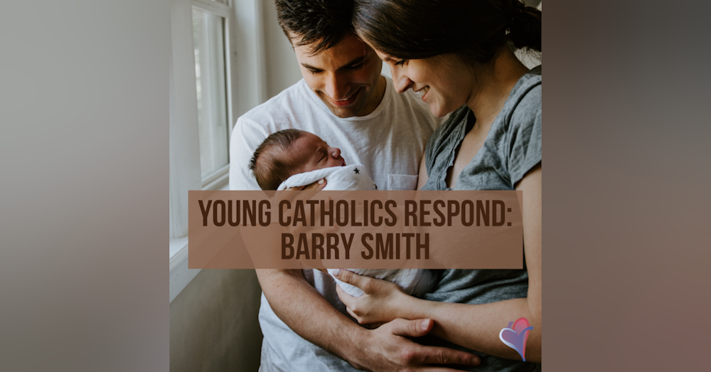 Young Catholics Respond: Barry Smith