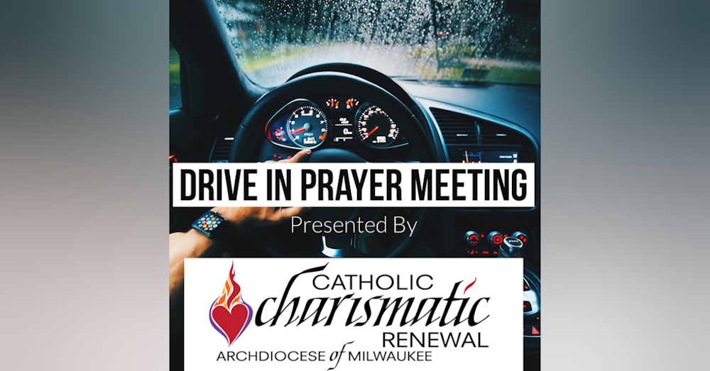 Drive-In Prayer Meeting presented by the Catholic Charismatic Renewal of the Archdiocese of Milwaukee