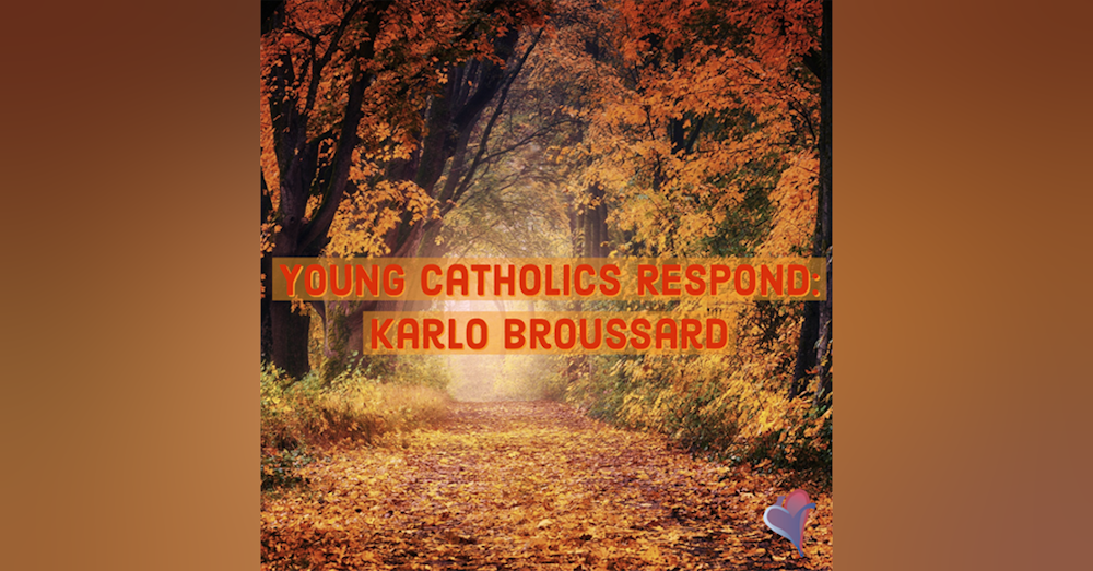 Young Catholics Respond: Karlo Broussard