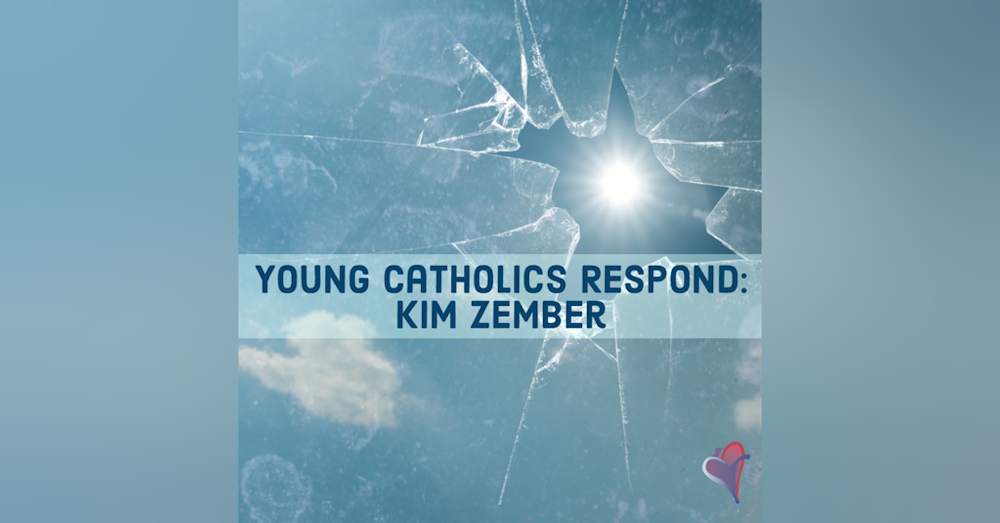 Young Catholics Respond: Kim Zember