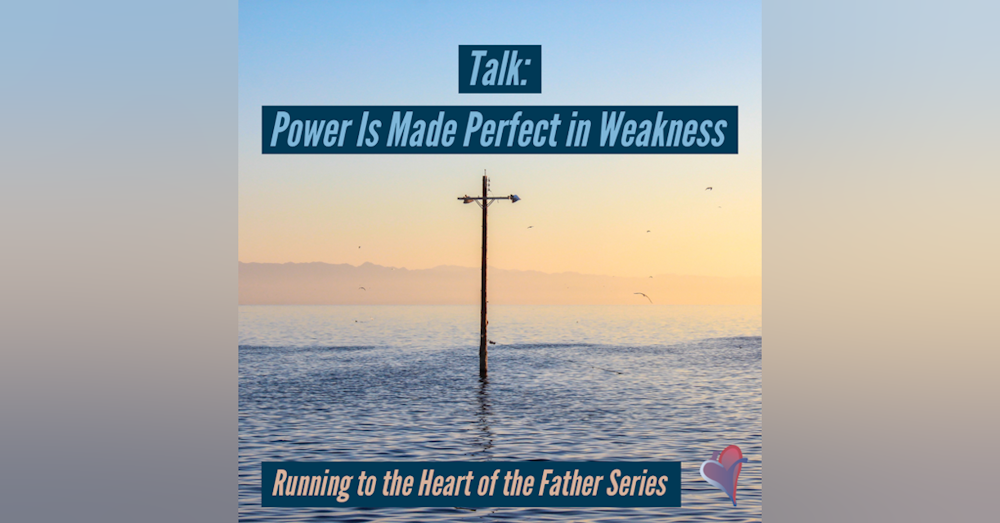 Talk: Power is Made Perfect in Weakness