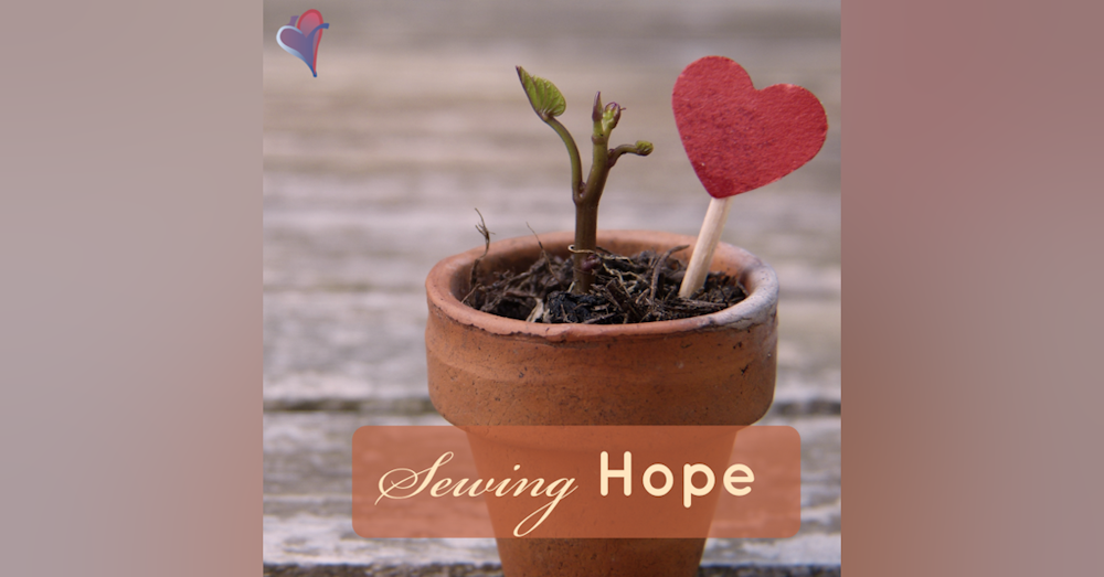Sewing Hope #13: Our Faith, Our Hope, Our Love