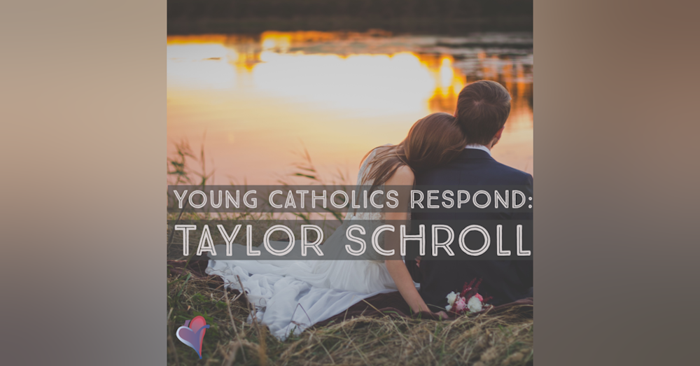 Young Catholics Respond: Taylor Schroll